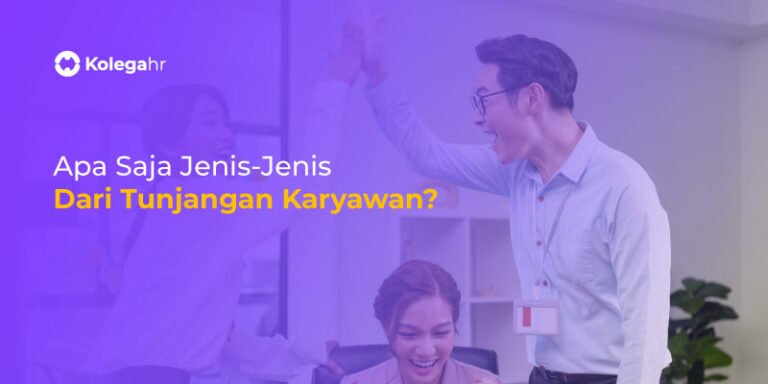 Ini Dia 7 Jenis Tunjangan Karyawan Yang Wajib Anda Ketahui! - KolegaHR