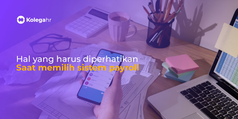 hal-yang-haris-diperhatikan-saat-memilih-sistem-payroll