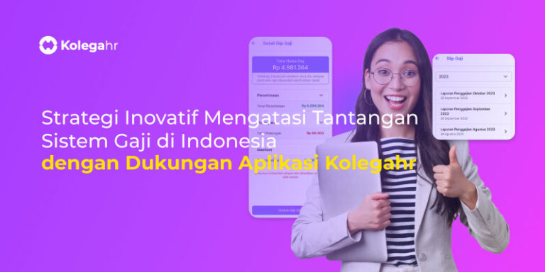 Strategi Inovatif Mengatasi Tantangan Sistem Gaji di Indonesia dengan Dukungan Aplikasi Kolegahr